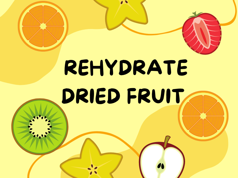 how to Rehydrate Dried Fruit