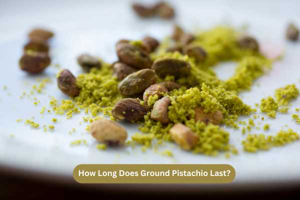 How Long Does Ground Pistachio Last