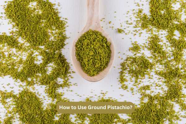 How to Use Ground Pistachio