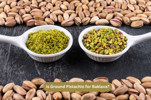 Is Ground Pistachio for Baklava