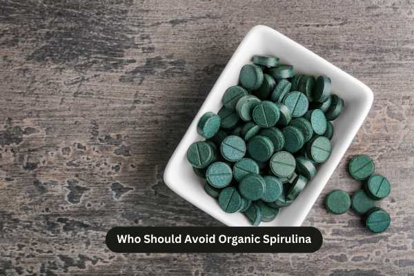 Who Should Avoid Organic Spirulina