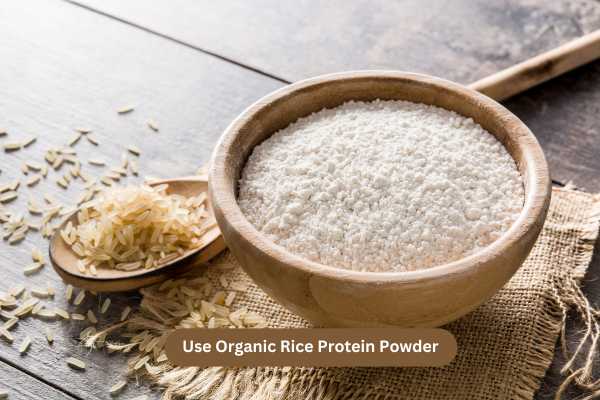 Use Organic Rice Protein Powder
