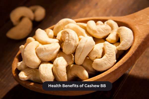 Health Benefits of Cashew BB
