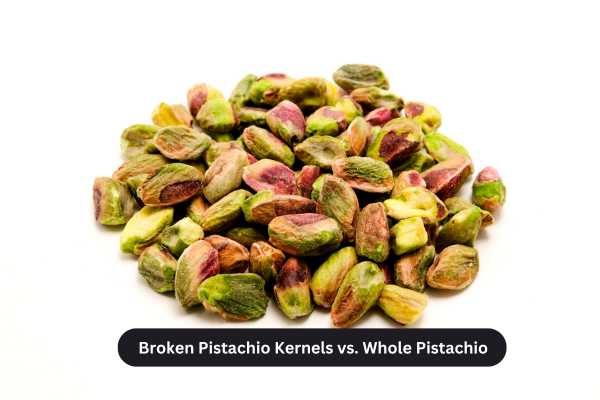 Broken Pistachio Kernels vs. Whole Pistachio