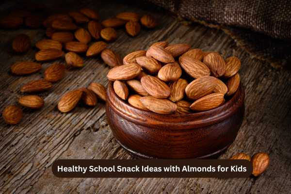 Healthy School Snack Ideas with Almonds for Kids
