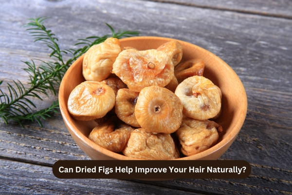 Can Dried Figs Help Improve Your Hair Naturally