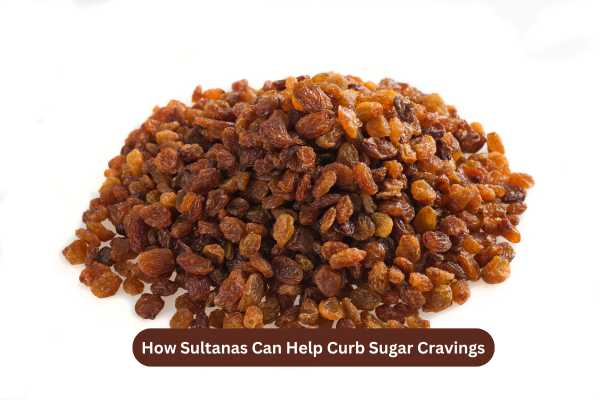 How Sultanas Can Help Curb Sugar Cravings