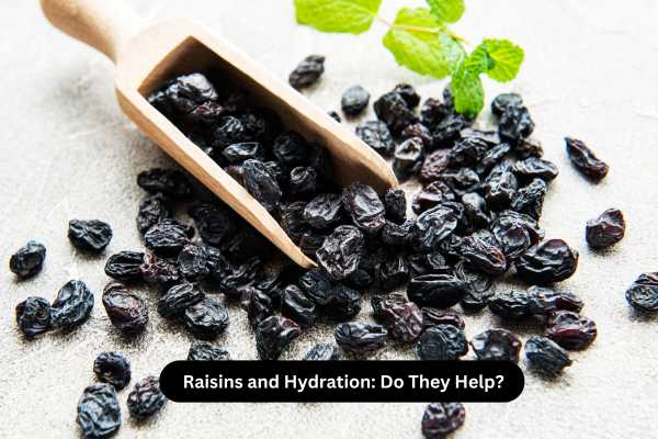 Raisins and Hydration Do They Help