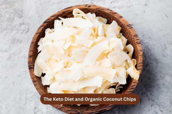 The Keto Diet and Organic Coconut Chips