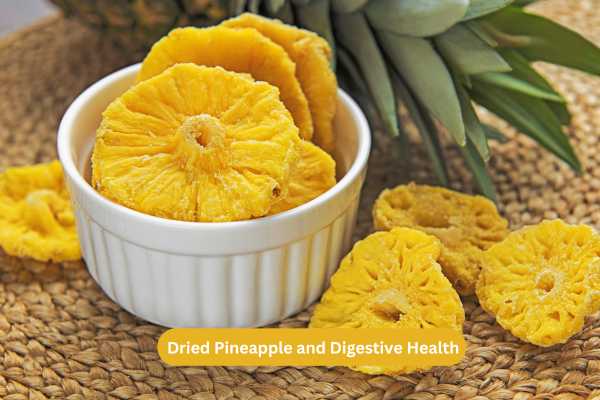 Dried Pineapple and Digestive Health