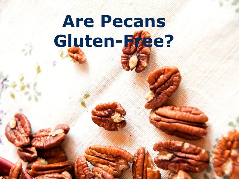 Are Pecans Gluten-Free