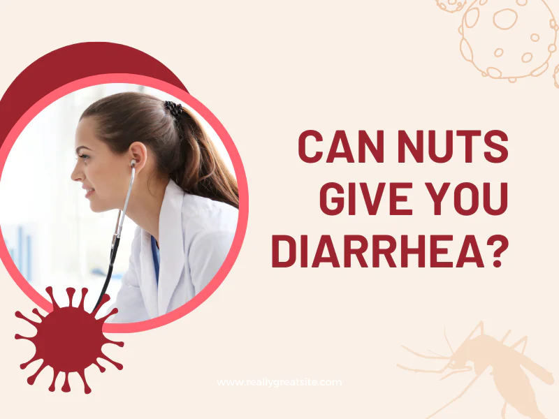 Can Nuts Give You Diarrhea