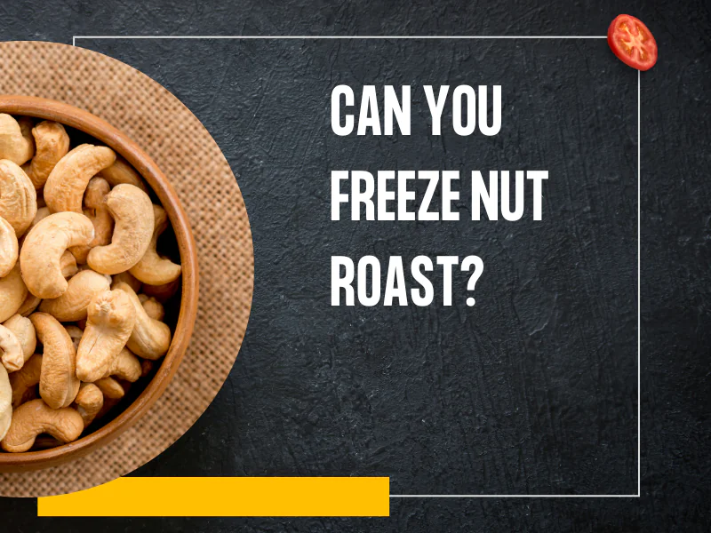 Can You Freeze Nut Roast