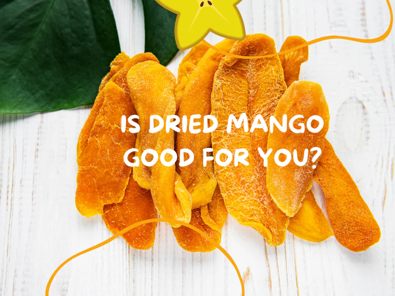 Is Dried Mango Good for You