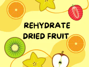 how to Rehydrate Dried Fruit