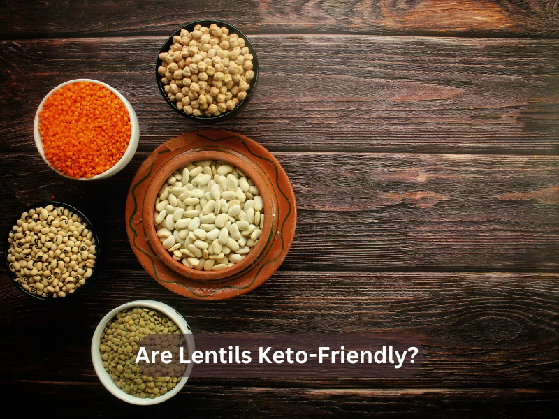 Are Lentils keto-Friendly 