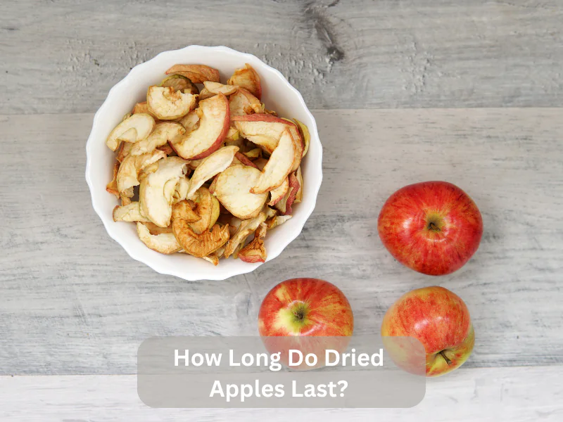 How Long Do Dried Apples Last