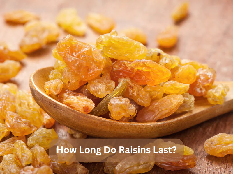 How Long Do Raisins Last