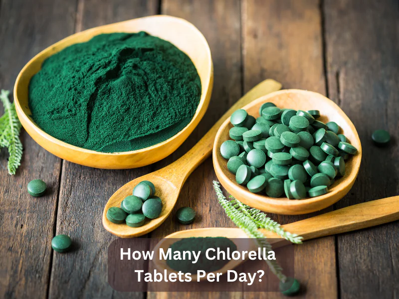 How Many Chlorella Tablets Per Day