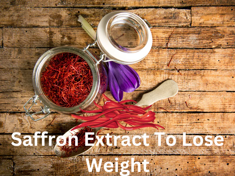 How To Use Saffron Extract To Lose Weight?