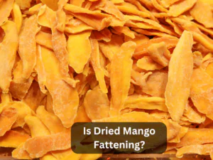 Is Dried Mango Fattening