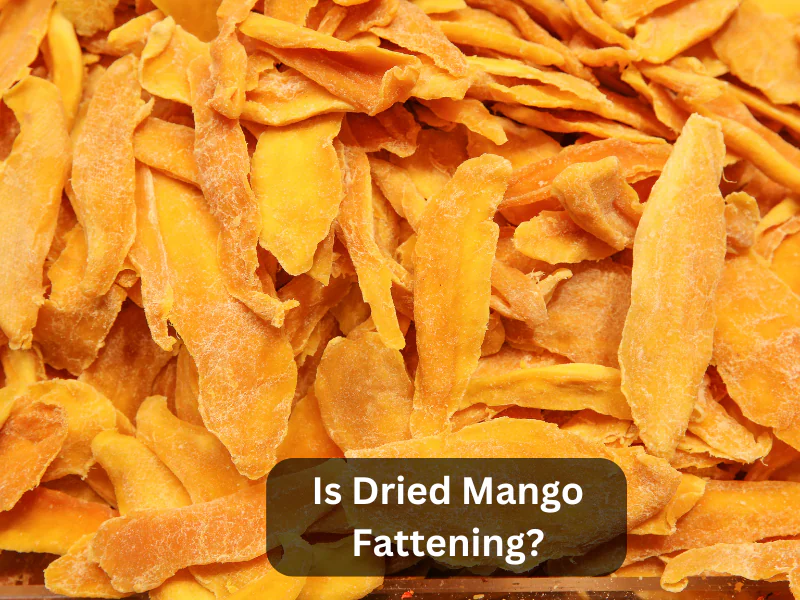 Is Dried Mango Fattening 
