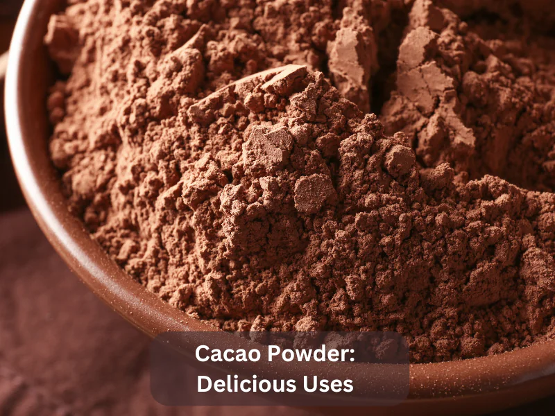 Cacao Powder Beyond Hot Chocolate