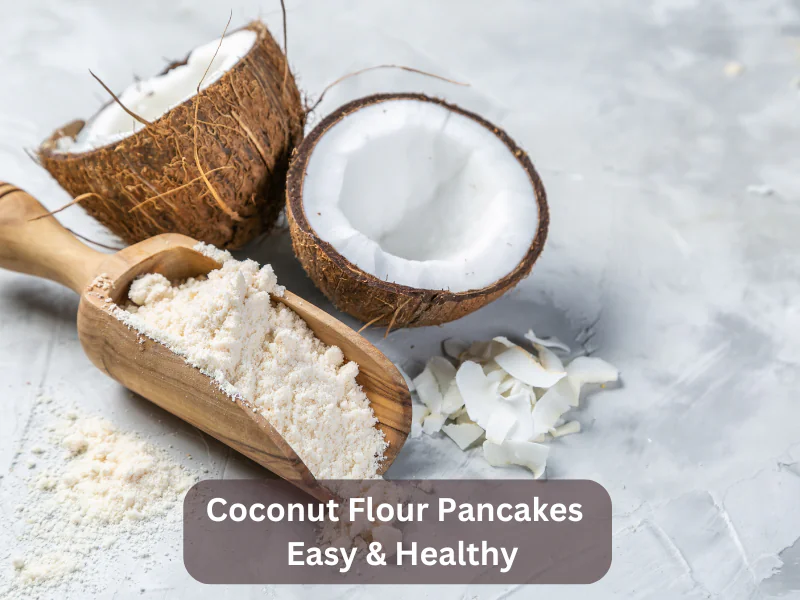 Coconut Flour Pancakes Easy & Healthy