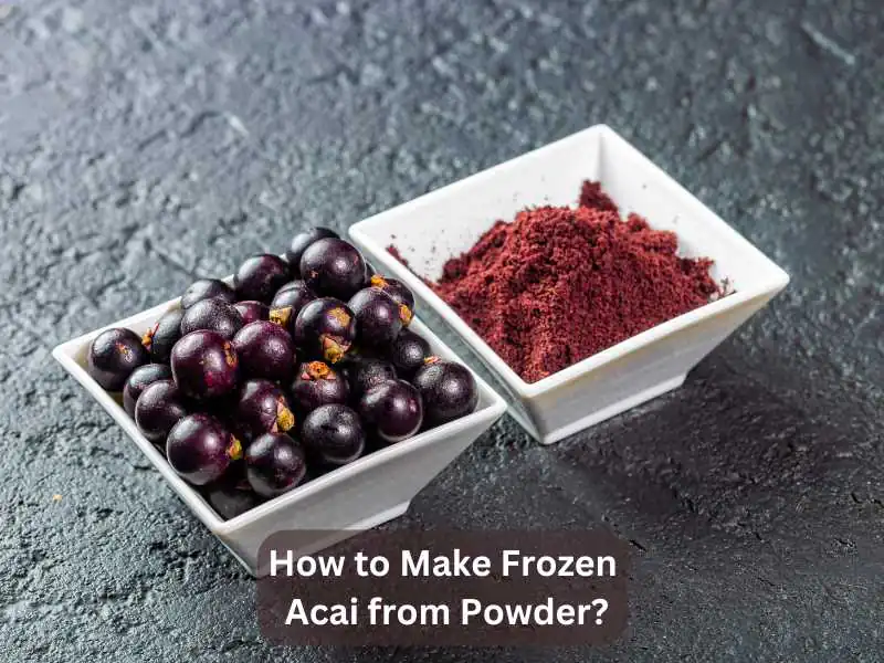 How to Make Frozen Acai from Powder