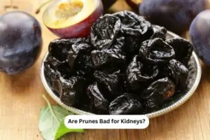 Are Prunes Bad for Kidneys