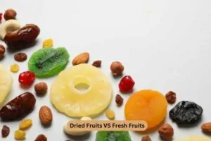 Dried Fruits VS Fresh Fruits