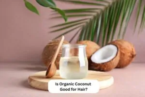 Is Organic Coconut Good for Hair?