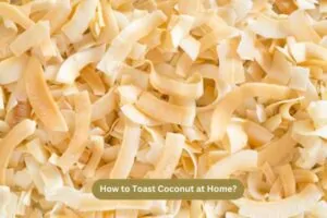 How to Toast Coconut at Home