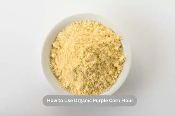 How to Use Organic Purple Corn Flour