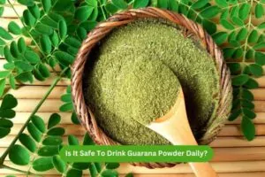 Is It Safe To Drink Guarana Powder Daily?