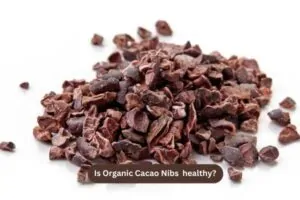 Is Organic Cacao Nibs healthy?