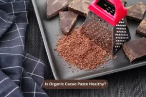 Is Organic Cacao Paste Healthy