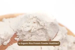 Is Organic Protein Powder Healthier (1)