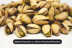 Nibbed Pistachios vs. Whole Pistachios