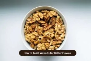 How to Toast Walnuts for Better Flavour