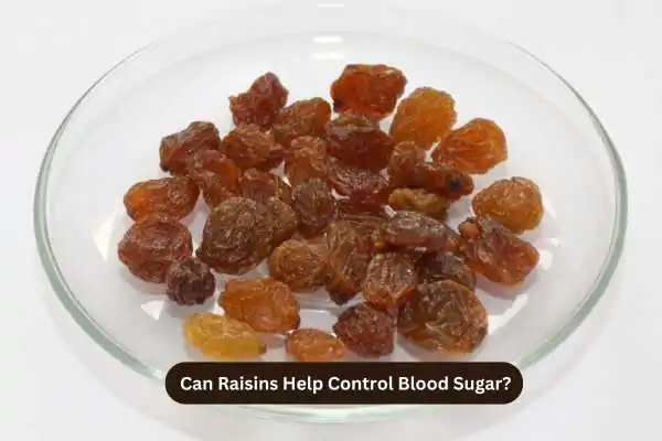 Can Raisins Help Control Blood Sugar