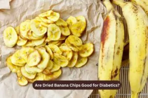 Are Dried Banana Chips Good for Diabetics