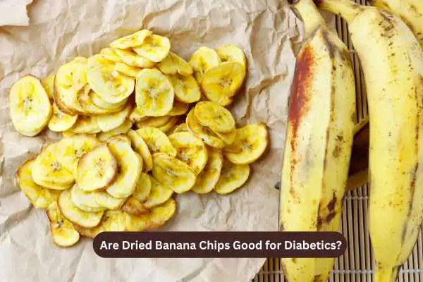Are Dried Banana Chips Good for Diabetics