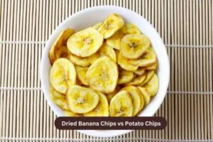 Dried Banana Chips vs Potato Chips