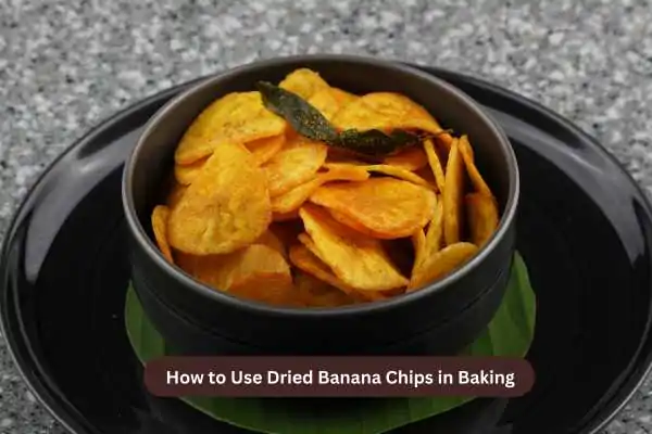 How to Use Dried Banana Chips in Baking