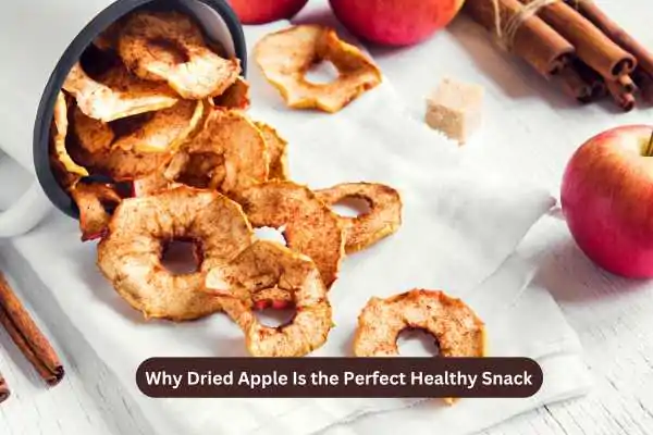 Why Dried Apple Is the Perfect Healthy Snack