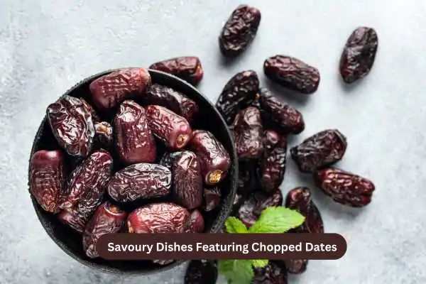 7 Savoury Dishes Featuring Chopped Dates