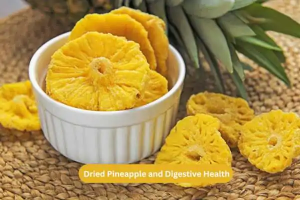 Dried Pineapple and Digestive Health