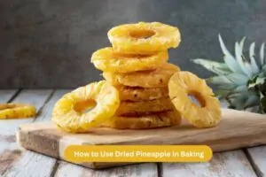 How to Use Dried Pineapple in Baking