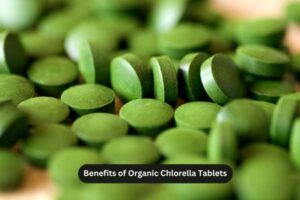 Benefits of Organic Chlorella Tablets